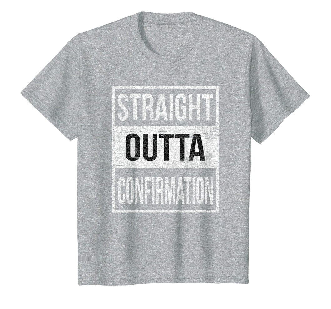 Confirmation T-Shirt | Straight Outta Confirmation Gift