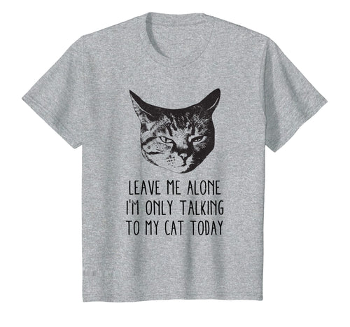 Funny shirts V-neck Tank top Hoodie sweatshirt usa uk au ca gifts for Leave me alone,I'm only talking to my cat today, t-shirt 1614796