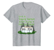 Load image into Gallery viewer, Funny shirts V-neck Tank top Hoodie sweatshirt usa uk au ca gifts for Love Is Staying Together After Trying To Park The Trailer 3315681
