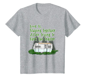 Funny shirts V-neck Tank top Hoodie sweatshirt usa uk au ca gifts for Love Is Staying Together After Trying To Park The Trailer 3315681