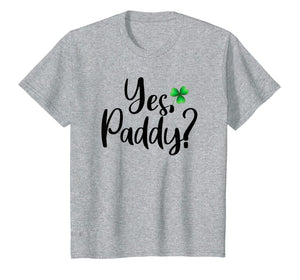 Yes Paddy Shamrock Funny St Patrick's Day Gifts TShirt-