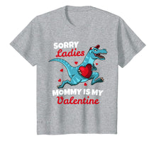 Load image into Gallery viewer, Funny Sorry Mommy Is My Valentine Day Gifts Boys Valentines T-Shirt-821229
