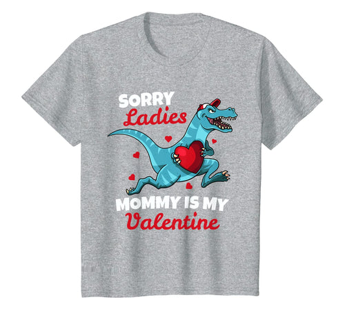 Funny Sorry Mommy Is My Valentine Day Gifts Boys Valentines T-Shirt-821229