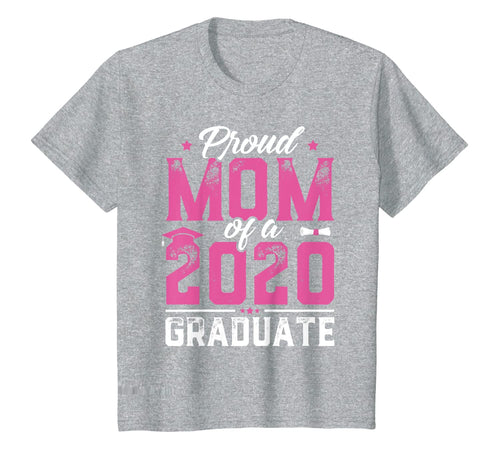 Proud Mom Of A Class Of 2020 Graduate Tee Graduation Gift TShirt337423