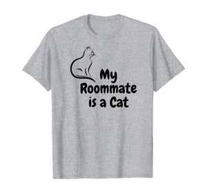 My Cat is My Roommate Funny Cat Roommate T-Shirt