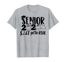 Load image into Gallery viewer, Senior 2020 Shit Gettin&#39; Real Funny Toilet Paper Apocalypse TShirt112024
