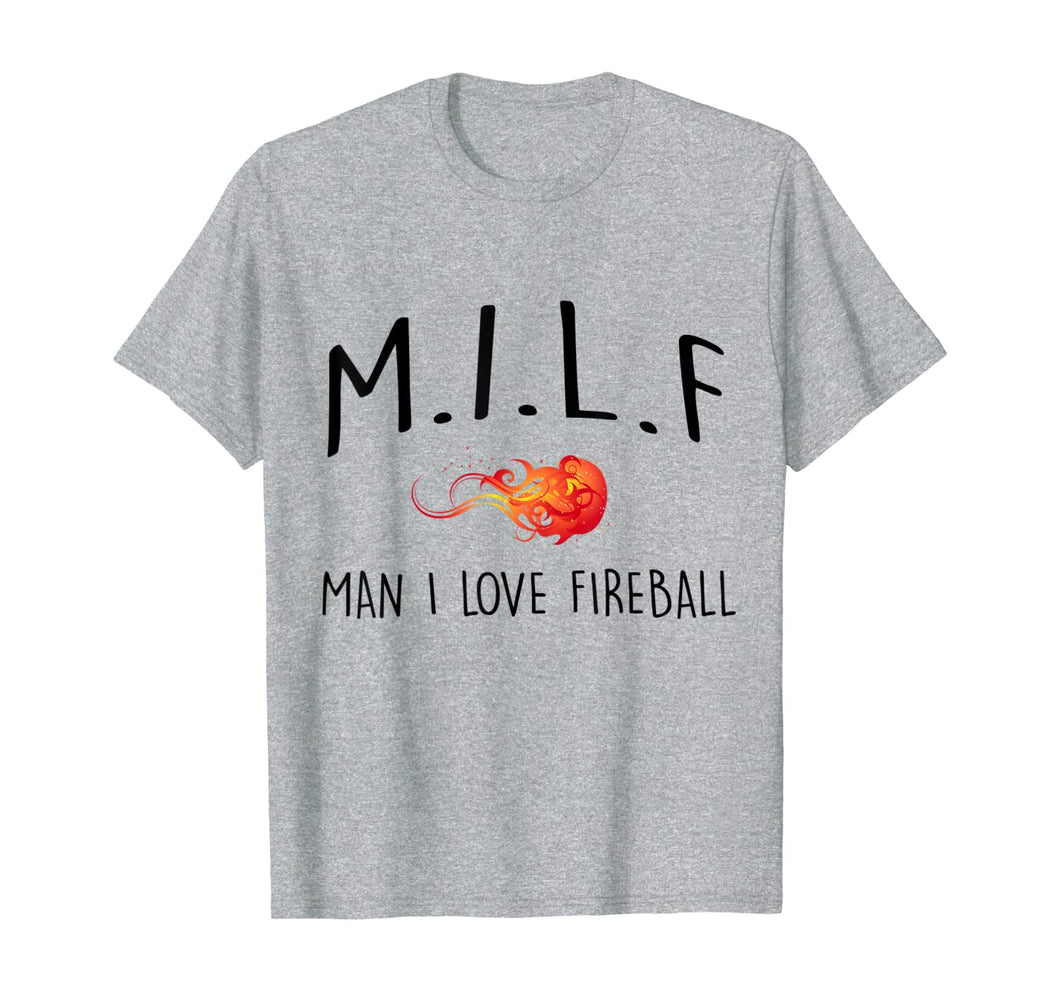 Man I Love Fireball T-Shirt