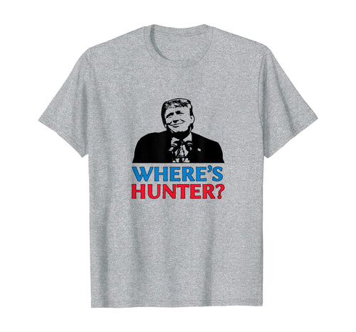 Where's Hunter Trump 2020 Rally Anti Biden Conservative Gift T-Shirt