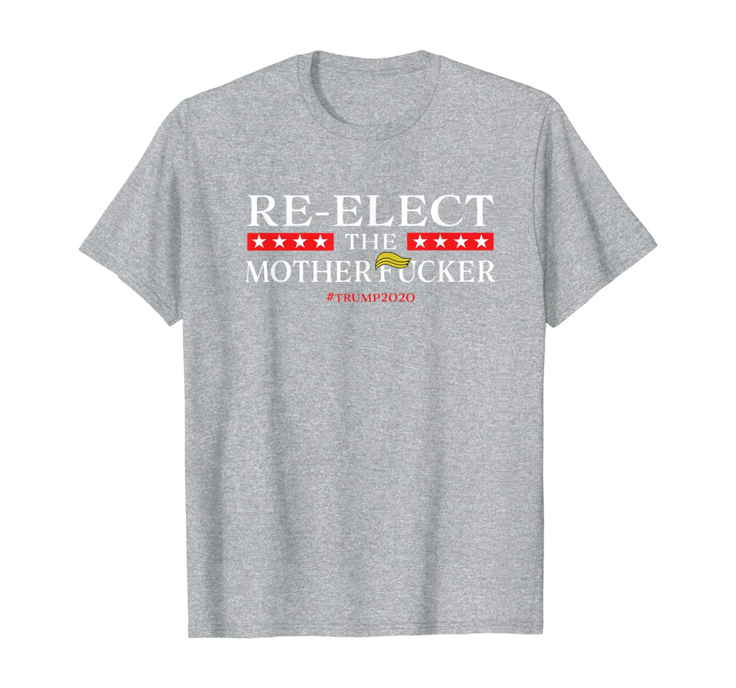 Re-Elect The Motherfucker Don't Impeach POTUS  T-Shirt