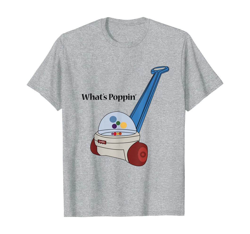 Shirt What's Poppin' Corn Popper Toy inspired gift funny T-Shirt
