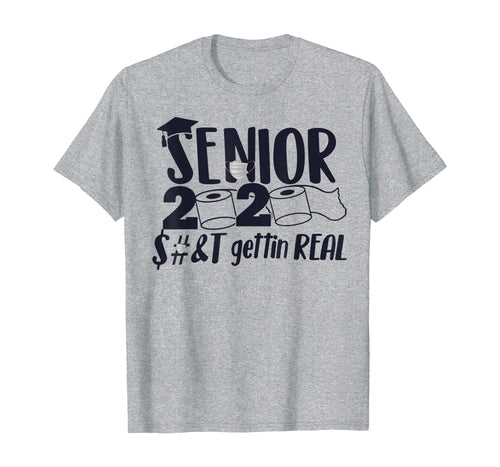 Senior 2020 Shit Gettin Real Funny Apocalypse Toilet Paper TShirt74804