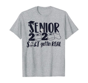 Senior 2020 Shit Gettin Real Funny Apocalypse Toilet Paper TShirt74804
