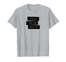 Load image into Gallery viewer, Funny shirts V-neck Tank top Hoodie sweatshirt usa uk au ca gifts for Fuck This Shit Classic Label Maker Style T-Shirt 2197731
