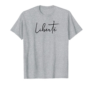 Funny shirts V-neck Tank top Hoodie sweatshirt usa uk au ca gifts for Liberte Liberty Freedom French Inspirational T-Shirt 3043246