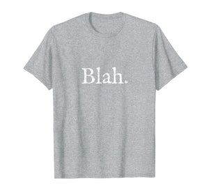 Funny shirts V-neck Tank top Hoodie sweatshirt usa uk au ca gifts for Funny Blah Blah Blah Blahblahblah T Shirt 2039877