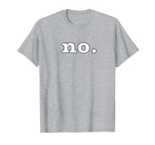 Load image into Gallery viewer, Funny shirts V-neck Tank top Hoodie sweatshirt usa uk au ca gifts for no t-shirt 201058
