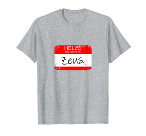 Funny shirts V-neck Tank top Hoodie sweatshirt usa uk au ca gifts for Hello My name is Zeus Funny Halloween Greek Gods Tshirt 1178568