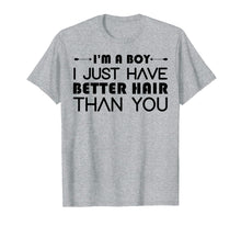 Load image into Gallery viewer, Funny shirts V-neck Tank top Hoodie sweatshirt usa uk au ca gifts for I&#39;m A Boy I Just Have Better Hair Than You Tshirt For Kids 4621296
