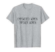 Load image into Gallery viewer, Funny shirts V-neck Tank top Hoodie sweatshirt usa uk au ca gifts for Empowered Women Empower Women Inspirational Quote T-shirt 2790129
