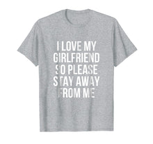 Load image into Gallery viewer, Funny shirts V-neck Tank top Hoodie sweatshirt usa uk au ca gifts for I Love My Girlfriend So Please Stay Away From Me T-Shirt 1972062
