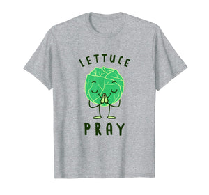 Funny shirts V-neck Tank top Hoodie sweatshirt usa uk au ca gifts for Lettuce Pray T-Shirt - Funny Lettuce Joke 784047