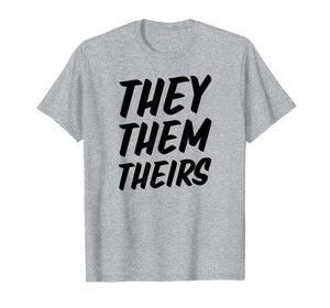 Funny shirts V-neck Tank top Hoodie sweatshirt usa uk au ca gifts for They Them Theirs T-Shirt Preferred Pronouns Gender Queer 1486998