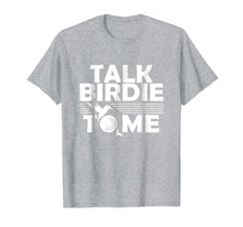 Load image into Gallery viewer, Funny shirts V-neck Tank top Hoodie sweatshirt usa uk au ca gifts for Funny Golf T-Shirt | Talk Birdie To Me | Golfer Gifts 1277222
