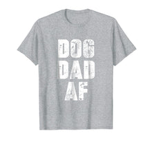 Load image into Gallery viewer, Funny shirts V-neck Tank top Hoodie sweatshirt usa uk au ca gifts for Mens Dog dad shirt Dad birthday gifts Dog lover tshirt Dog dad af 279605
