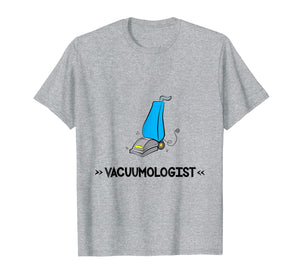 Funny shirts V-neck Tank top Hoodie sweatshirt usa uk au ca gifts for Vacuumologist Funny T Shirt 1726108