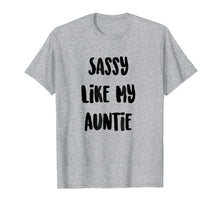 Load image into Gallery viewer, Funny shirts V-neck Tank top Hoodie sweatshirt usa uk au ca gifts for Sassy Like My Auntie Shirt, Matching Family, Niece Gifts 2389550
