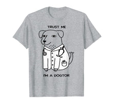 Load image into Gallery viewer, Funny shirts V-neck Tank top Hoodie sweatshirt usa uk au ca gifts for Doctor T-shirt, Trust Me I&#39;m A Dogtor Funny T-shirt 503135
