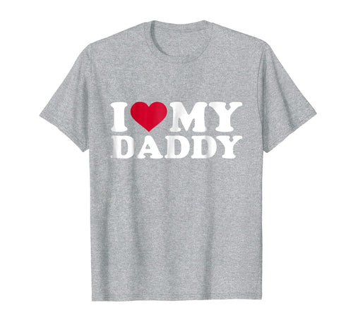 I love my daddy T-Shirt 761948