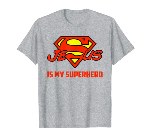 Jesus Is My Superhero Funny Christian Quote Saying T-Shirt 155717