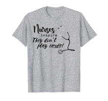 Load image into Gallery viewer, Funny shirts V-neck Tank top Hoodie sweatshirt usa uk au ca gifts for Nurse Inspire They Don&#39;t Play Cards Tshirt Nurse Shirt Gifts 418550
