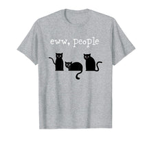 Load image into Gallery viewer, Funny shirts V-neck Tank top Hoodie sweatshirt usa uk au ca gifts for Eww People For Cat Lovers Tees 2988269
