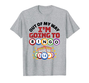 Funny shirts V-neck Tank top Hoodie sweatshirt usa uk au ca gifts for Out Of My Way I'm Going To Bingo TShirt 1149429