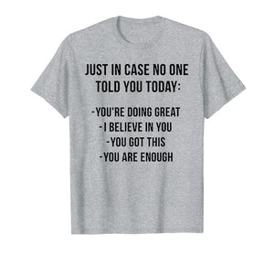 Funny shirts V-neck Tank top Hoodie sweatshirt usa uk au ca gifts for Just In Case No One Told Today Tshirt - Funny Gift 1004385