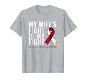 Funny shirts V-neck Tank top Hoodie sweatshirt usa uk au ca gifts for Head and Neck Cancer T-Shirt: My Wife's Fight is My Fight 3409557