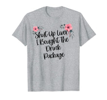 Load image into Gallery viewer, Funny shirts V-neck Tank top Hoodie sweatshirt usa uk au ca gifts for Funny Cruise Shirt with Saying Shut Up Liver Novelty Design 2619438
