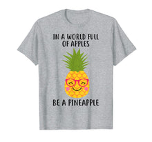 Load image into Gallery viewer, Funny shirts V-neck Tank top Hoodie sweatshirt usa uk au ca gifts for In a world full of apples be a pineapple Summer Lover Shirt 1585962
