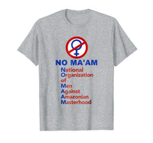 Load image into Gallery viewer, Funny shirts V-neck Tank top Hoodie sweatshirt usa uk au ca gifts for No Ma&#39;am National Organization Of Men T-shirt 620574
