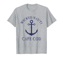 Load image into Gallery viewer, Funny shirts V-neck Tank top Hoodie sweatshirt usa uk au ca gifts for Wicked Nauti Cape Cod Funny Nautical Distressed T-shirt 3072036
