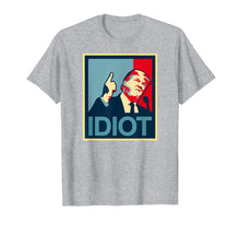 Load image into Gallery viewer, Funny shirts V-neck Tank top Hoodie sweatshirt usa uk au ca gifts for Trump Is An Idiot T-Shirt 2795961
