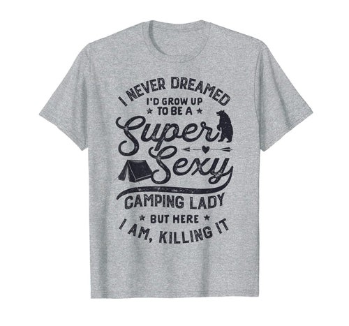 Super Sexy Camping Lady Women Funny Camper Outdoor Gifts T-Shirt