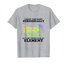 Load image into Gallery viewer, Funny shirts V-neck Tank top Hoodie sweatshirt usa uk au ca gifts for Periodic Table Wear This Periodically Element Shirt Color 2875270
