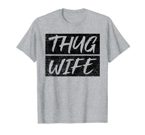 Funny shirts V-neck Tank top Hoodie sweatshirt usa uk au ca gifts for Vintage Thug Wife T-Shirt Wife Mom Gift 1772391