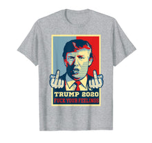 Load image into Gallery viewer, Funny shirts V-neck Tank top Hoodie sweatshirt usa uk au ca gifts for Vintage Trump 2020 T-shirt Fuck Your Feelings 1063142
