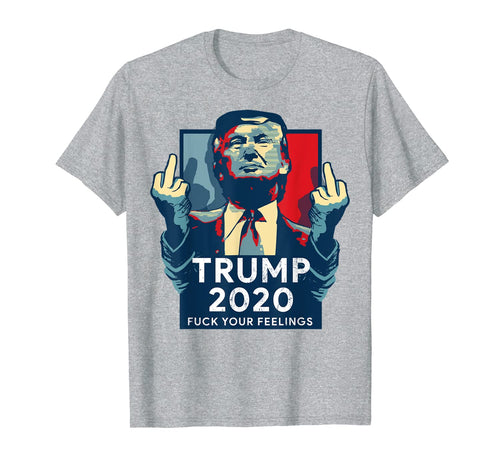Vintage Trump 2020 T-shirt Fuck Your Feelings 217742