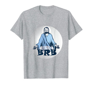 Funny shirts V-neck Tank top Hoodie sweatshirt usa uk au ca gifts for Jesus BRB Easter Resurrection Funny Christian Shirt 1192463