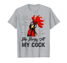 Load image into Gallery viewer, Stop Staring at My Cock Adult Humor Sarcasm Funny T-shirt
